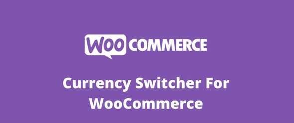 Currency Switcher For WooCommerce GPL v2.0.1 – Extension