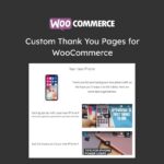 Custom Thank You Pages for WooCommerce - Download $4.49