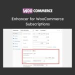 Enhancer for WooCommerce Subscriptions - Download $4.49