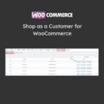 Shop as a Customer for WooCommerce - Download $4.49