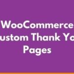 WooCommerce Custom Thank You Pages GPL v1.1.2